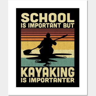School Is Important But Kayaking Is Importanter Vintage Kayak Lover Posters and Art